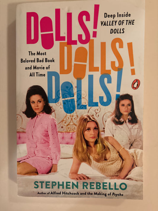 Dolls! Dolls! Dolls!: Deep Inside Valley of the Dolls, the Most Beloved Bad Book and Movie of All Time by Stephen Rebello (Author)  Format: Paperback