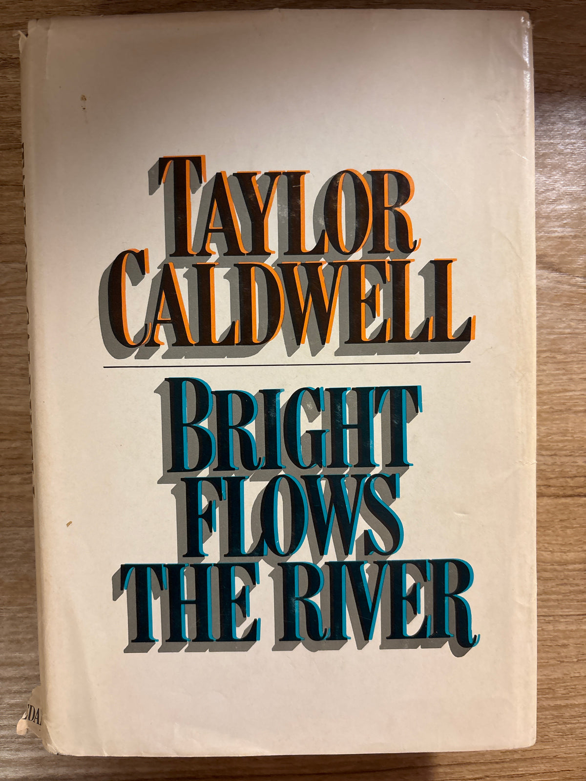 Bright Flows the River by Taylor Caldwell