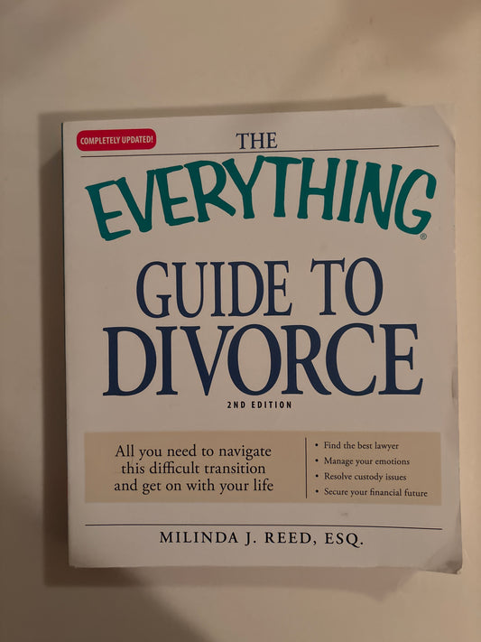 The Everything Guide to Divorce: All you need to navigate this difficult transition and get on with your life by Milinda J Reed
