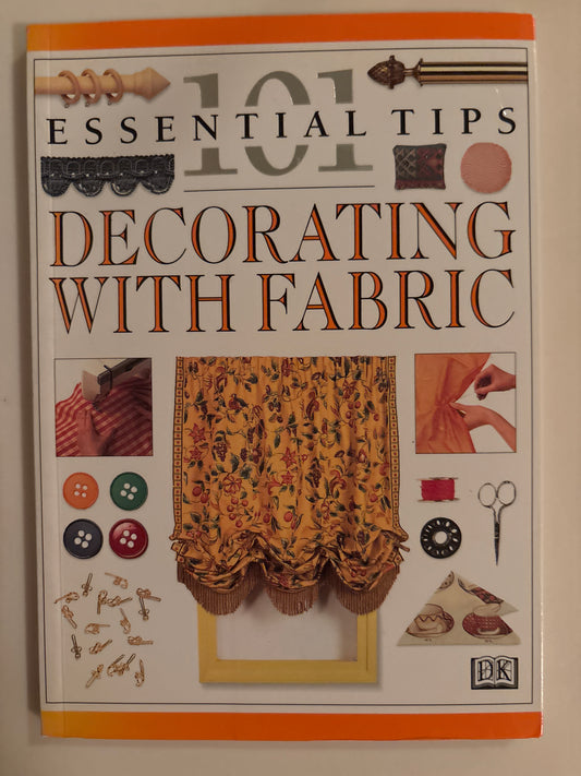 101 Essential Tips on Decorating with Fabric by Julia Barnard