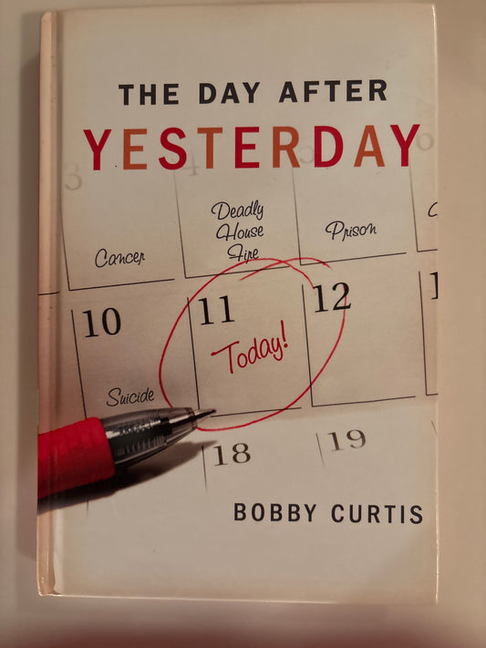 The Day After Yesterday by Bobby Curtis (Author)  Format: Hardcover