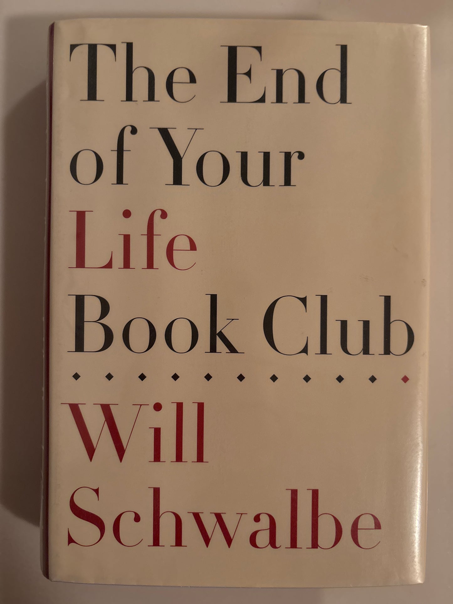 End of Your Life Book Club, the: A Memoir by Will Schwalbe