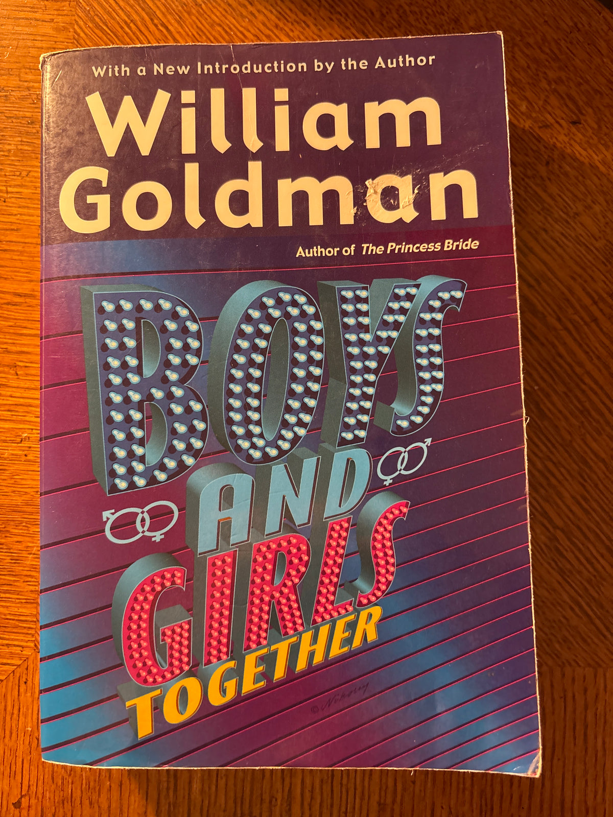 Boys and Girls Together: A Novel Boys and Girls Together: A Novel by William Goldman