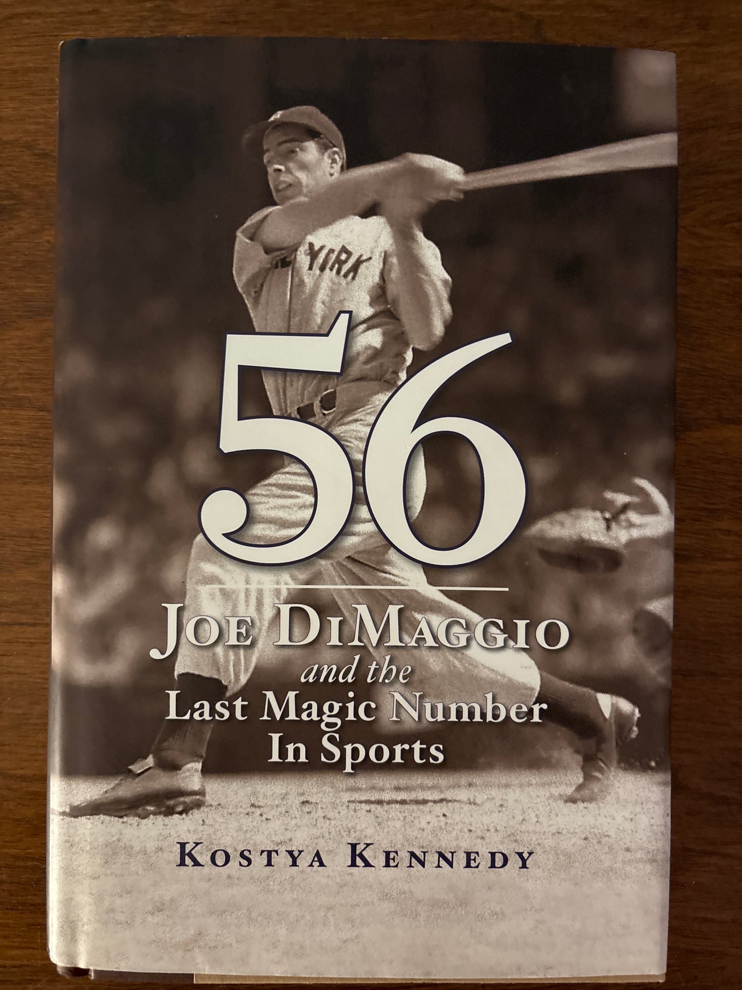 56: Joe DiMaggio and the Last Magic Number in Sports by Kostya Kennedy