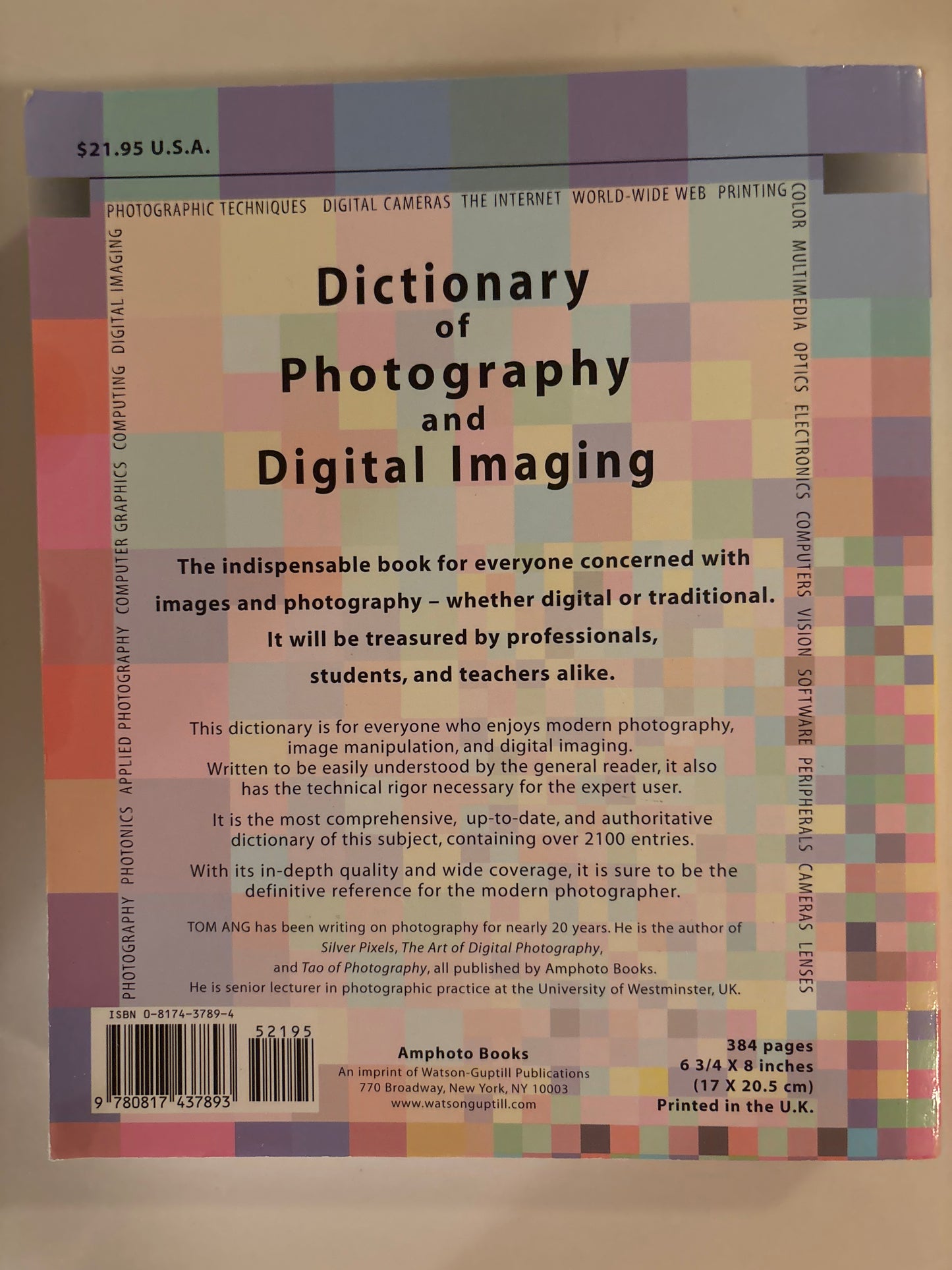 Dictionary of Photography and Digital Imaging: The Essential Reference for the Modern Photograher by Tom Ang