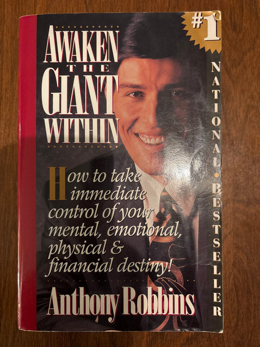 Awaken the Giant Within : How to Take Immediate Control of Your Mental, Emotional, Physical and Financial Destiny! by Anthony Robbins (Author)