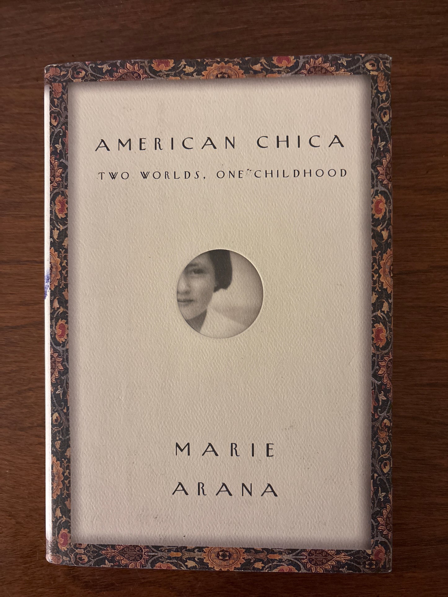 American Chica: Two Worlds, One Childhood by Marie Arana (Author)