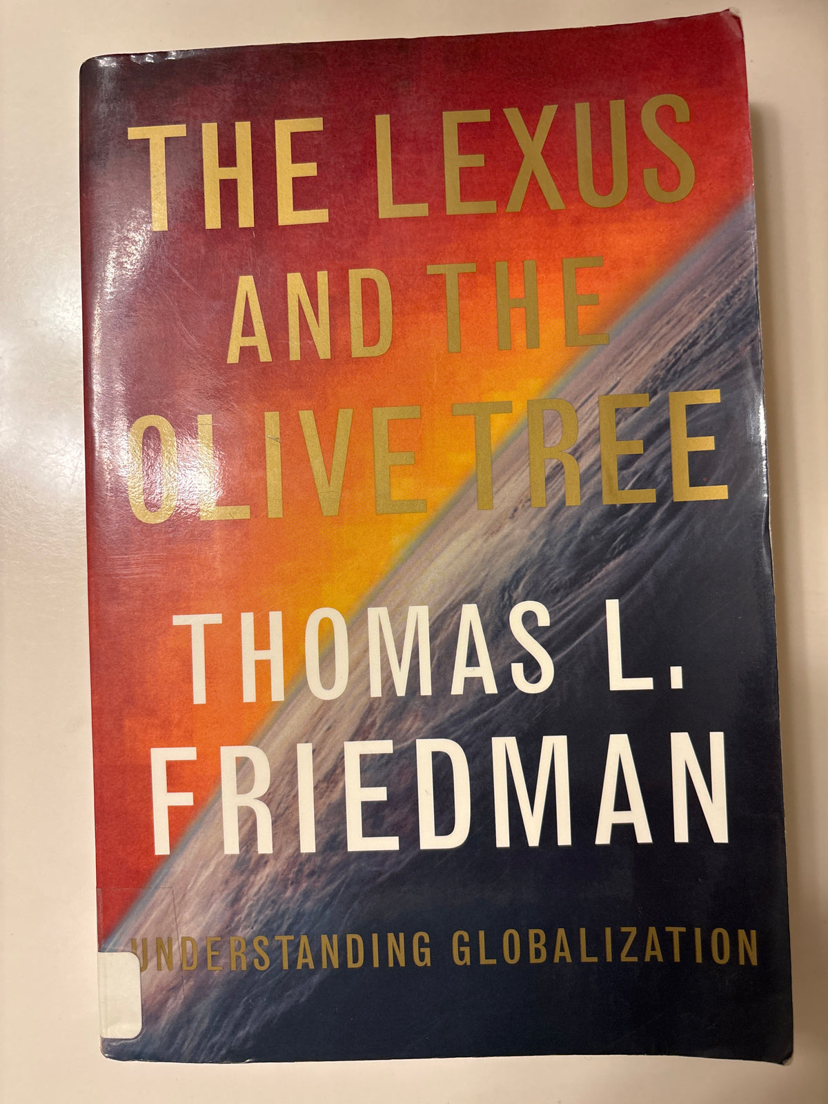 The Lexus and the Olive Tree: Understanding Globalization Thomas L. Friedman (Author,