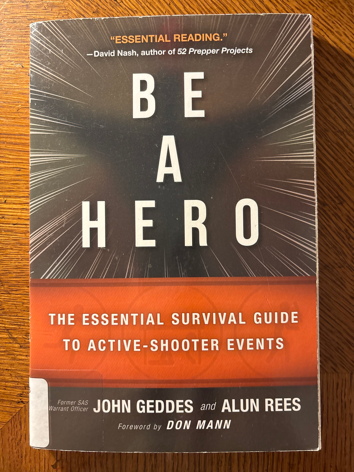 Be a Hero: The Essential Survival Guide to Active-Shooter Events by John Geddes (Author), Alun Rees (Author)