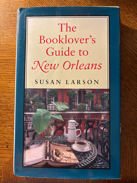 Booklover’s Guide to New Orleans, the by Susan Larson
