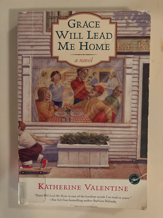 Grace Will Lead Me Home: A Novel by Katherine Valentine