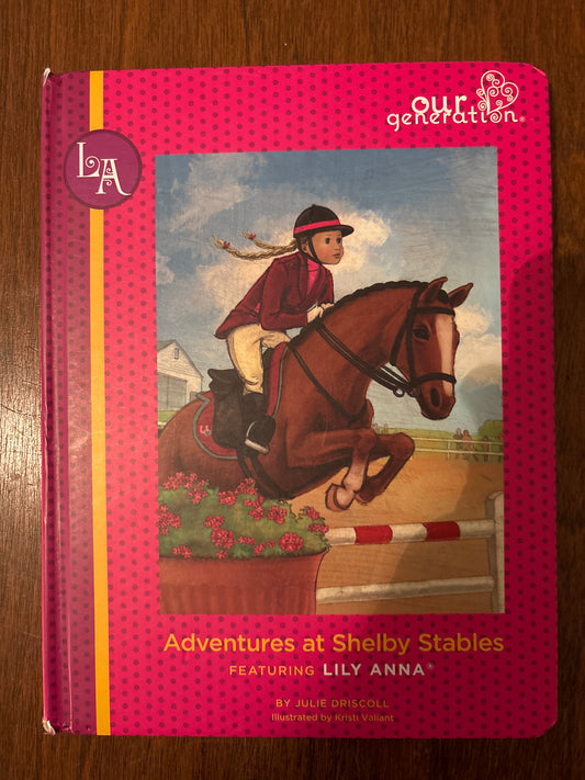 Our Generation: Adventures at Shelby Stables by Julie Driscoll (Author)