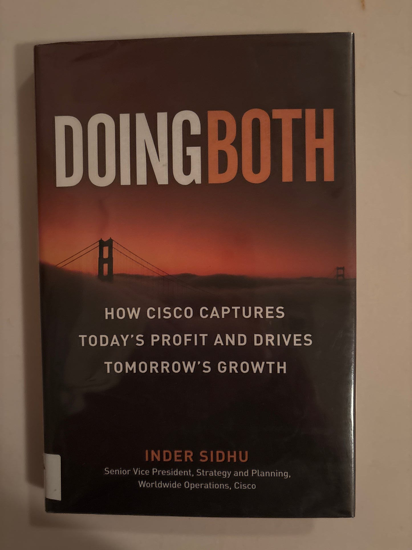 Doing Both: Capturing Today's Profit and Driving Tomorrow's Growth by Inder Sidhu (Author)