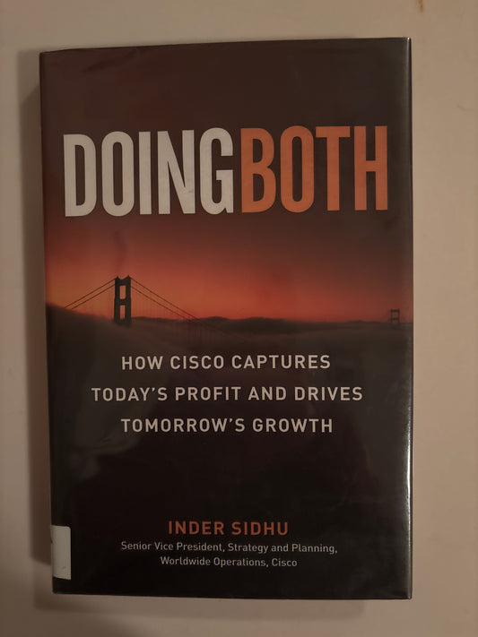 Doing Both: Capturing Today's Profit and Driving Tomorrow's Growth by Inder Sidhu (Author)