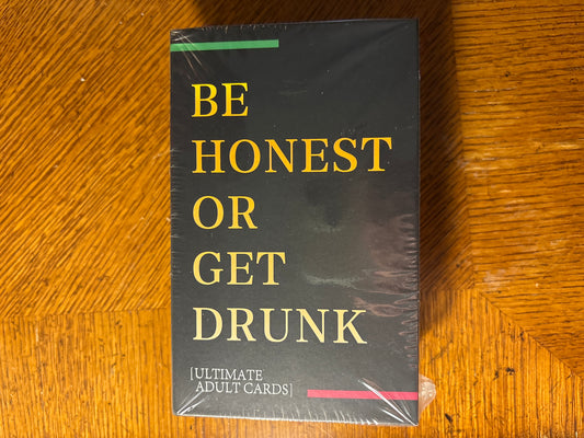Be Honest or Get Drunk