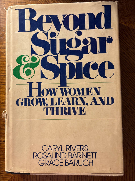 Beyond Sugar & Spice: How Women Grow, Learn and Thrive by Caryl Rivers