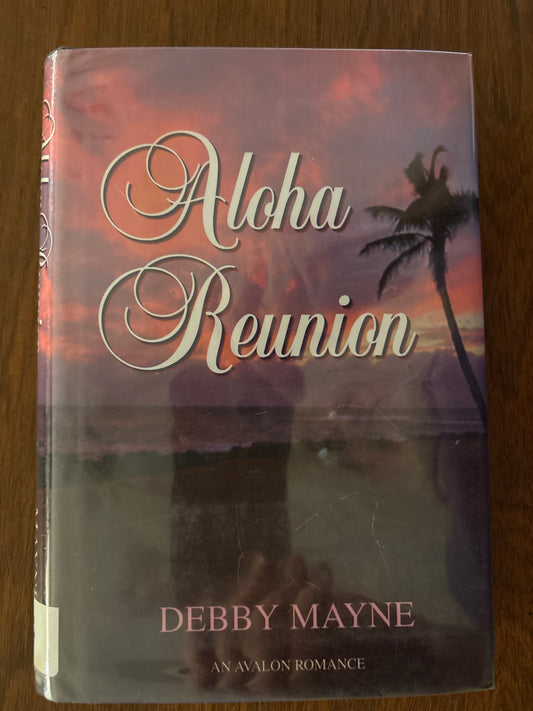 Aloha Reunion (Aloha Friends Series, Book 1) by Debby Mayne
