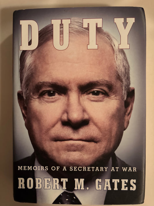 Duty: Memoirs of a Secretary at War Robert M. Gates