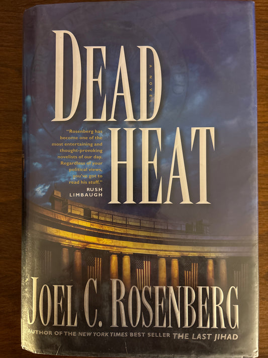 Dead Heat: A Jon Bennett Series Political and Military Action Thriller (Book 5) by Joel C. Rosenberg (Author)