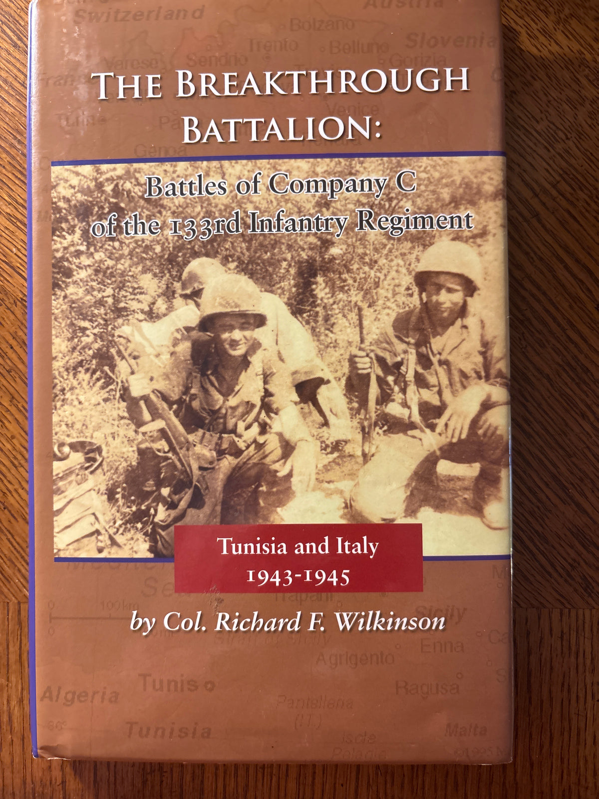 Breakthrough Battalio, then: Battles of Company C of the 133rd Infantry Regiment by Richard F. Wilkinson